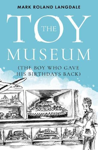 Stock image for Toy Museum : The Boy Who Gave His Birthdays Back for sale by GreatBookPrices