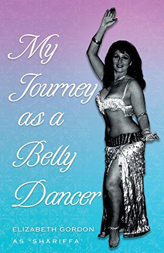 Beispielbild fr My Journey as a Belly Dancer zum Verkauf von WorldofBooks