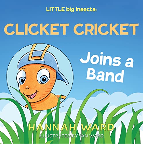 Beispielbild fr LITTLE big Insects: Clicket Cricket Joins a Band zum Verkauf von WorldofBooks