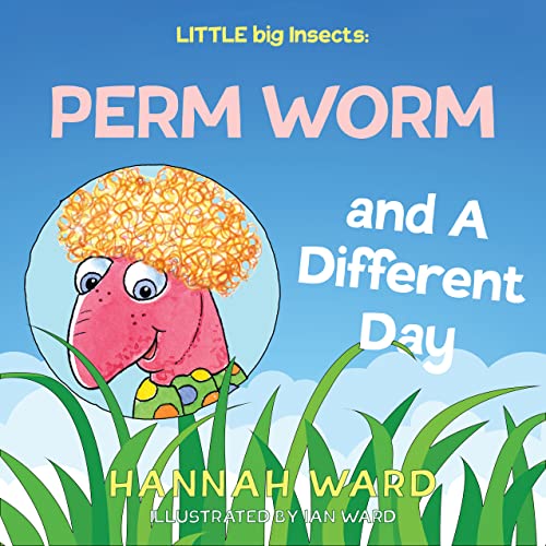 Stock image for LITTLE big Insects: Perm Worm and A Different Day for sale by WorldofBooks