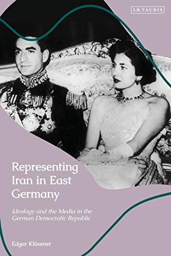 Stock image for Representing Iran in East Germany for sale by Blackwell's