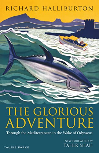 Stock image for The Glorious Adventure: Through the Mediterranean in the Wake of Odysseus for sale by WorldofBooks