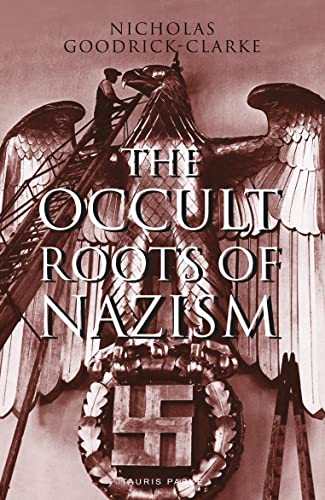 Beispielbild fr The Occult Roots of Nazism: Secret Aryan Cults and Their Influence on Nazi Ideology zum Verkauf von medimops