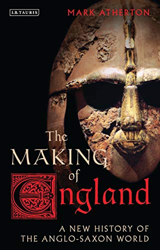 Imagen de archivo de The Making of England: A New History of the Anglo-Saxon World (Library of Medieval Studies) a la venta por WorldofBooks