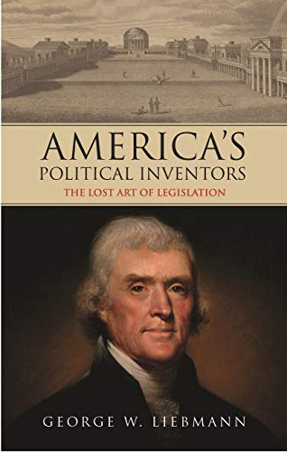 Stock image for America's Political Inventors: The Lost Art of Legislation (International Library of Historical Studies) for sale by Bestsellersuk