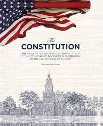 Beispielbild fr The Constitution: The Story of the Creation and Adaptation of the Most Important Document in the History of The United States of America zum Verkauf von -OnTimeBooks-