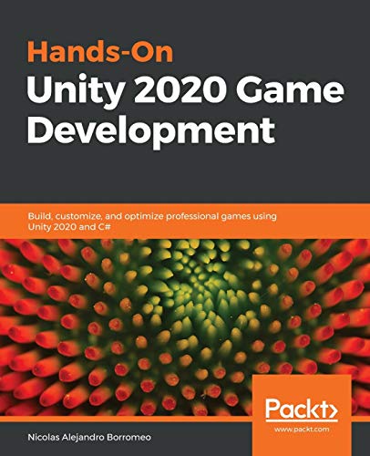 Imagen de archivo de Hands-On Unity 2020 Game Development: Build, customize, and optimize professional games using Unity 2020 and C# a la venta por Chiron Media