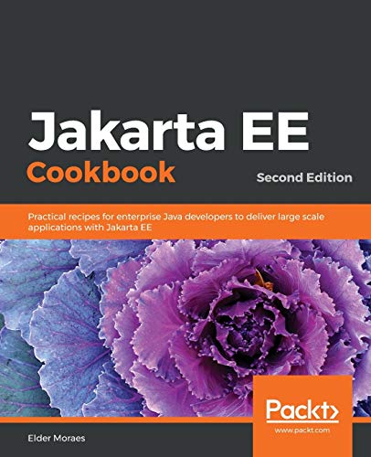 Imagen de archivo de Jakarta EE Cookbook - Second Edition: Practical recipes for enterprise Java developers to deliver large scale applications with Jakarta EE a la venta por Chiron Media