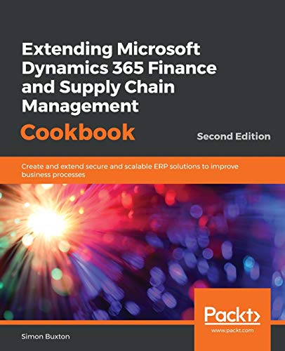 Beispielbild fr Extending Microsoft Dynamics 365 Finance and Supply Chain Management Cookbook, Second Edition zum Verkauf von GreatBookPrices