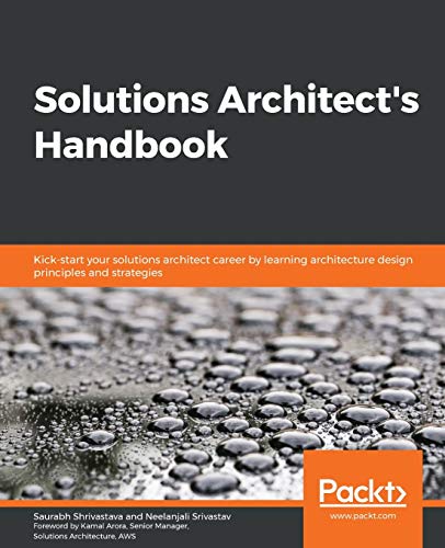 Beispielbild fr Solutions Architect's Handbook: Kick-start your solutions architect career by learning architecture design principles and strategies zum Verkauf von medimops