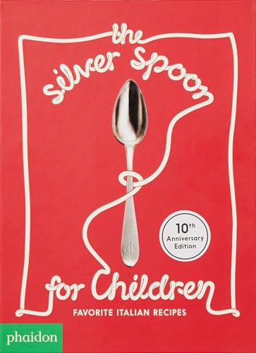 Imagen de archivo de The Silver Spoon for Children, New Edition: Favorite Italian Recipes a la venta por Magers and Quinn Booksellers