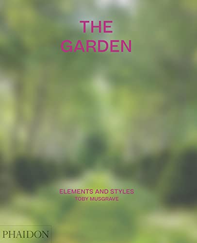 9781838660765: The Garden: Elements and Styles