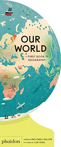 Stock image for Our World: A First Book of Geography (Best Book of 2020, Parents Magazine) for sale by BooksRun
