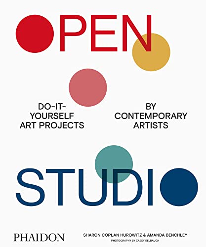 Beispielbild fr Open Studio : Do-it-Yourself Art Projects by Contemporary Artists zum Verkauf von medimops
