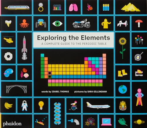 9781838662318: Exploring the Elements: A Complete Guide to the Periodic Table