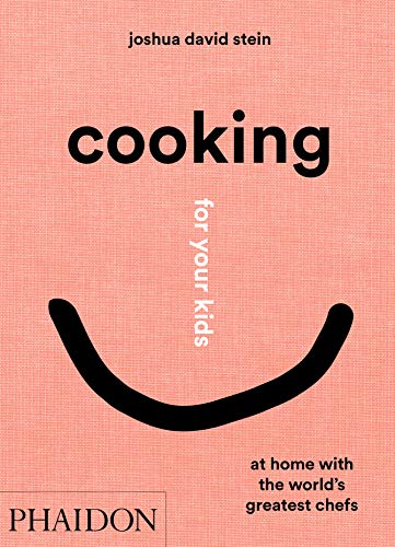 Imagen de archivo de Cooking for Your Kids: At Home with the Worlds Greatest Chefs a la venta por Goodwill Books