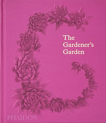 Stock image for The Gardeners Garden: Inspiration Across Continents and Centuries for sale by Bookoutlet1