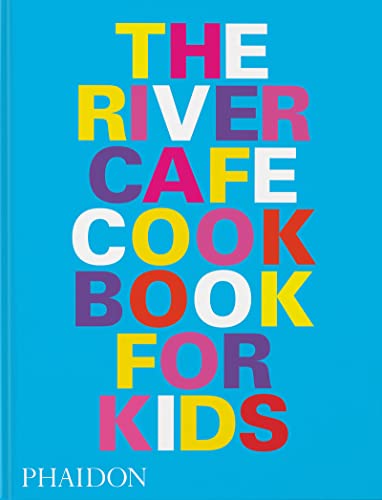 Imagen de archivo de The River Cafe Look Book, Recipes for Kids of all Ages a la venta por BooksRun