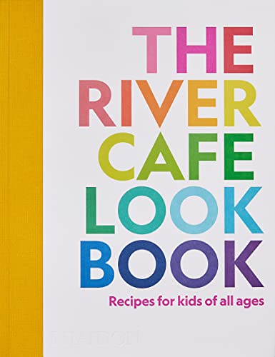 Stock image for The River Cafe Look Book, Recipes for Kids of all Ages for sale by BooksRun