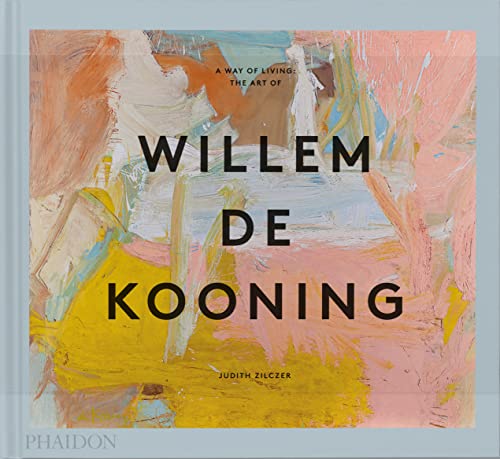 Imagen de archivo de A Way of Living: The Art of Willem de Kooning [Hardcover] Zilczer, Judith a la venta por Lakeside Books