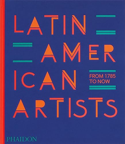 Beispielbild fr Latin American Artists : From 1785 to Now zum Verkauf von GreatBookPrices