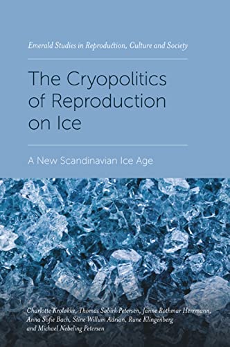 Imagen de archivo de The Cryopolitics of Reproduction on Ice   A New Scandinavian Ice Age a la venta por Revaluation Books