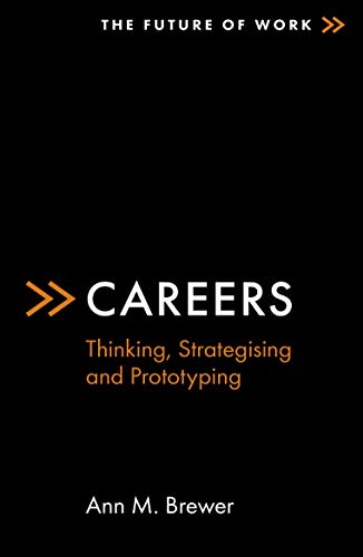 Beispielbild fr Careers: Thinking, Strategising and Prototyping (The Future of Work) zum Verkauf von WorldofBooks