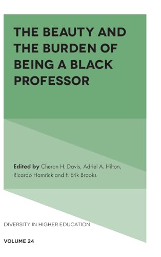 Beispielbild fr The Beauty and the Burden of Being a Black Professor zum Verkauf von Blackwell's