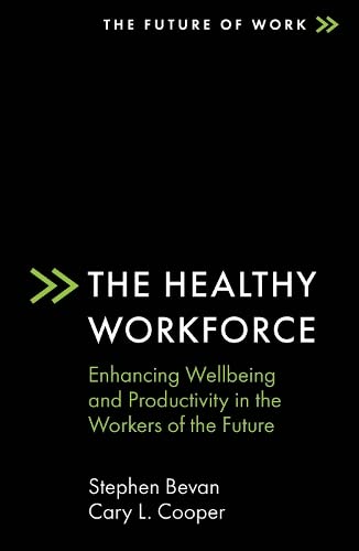 Beispielbild fr The Healthy Workforce: Enhancing Wellbeing and Productivity in the Workers of the Future zum Verkauf von ThriftBooks-Dallas