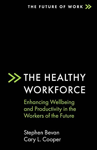 Stock image for The Healthy Workforce: Enhancing Wellbeing and Productivity in the Workers of the Future for sale by ThriftBooks-Dallas