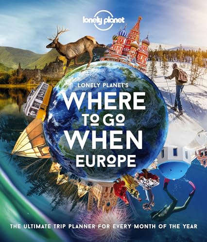 9781838690403: Lonely Planet Lonely Planet's Where To Go When Europe