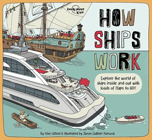 9781838690595: How Ships Work: Explore the World of Ships Inside and Out With Loads of Flaps to Flip (How Things Work)