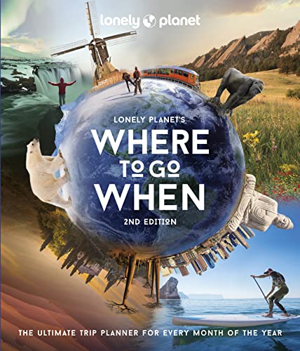 9781838695040: Lonely Planet's Where to Go When: the ultimate trip planner for every month of the year: 2
