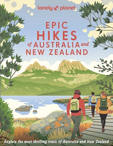 9781838695088: Lonely Planet Epic Hikes of Australia & New Zealand: Explore Australia and New Zealand's Most Thrilling Trek's and Trails (Lonely Planet, 1)