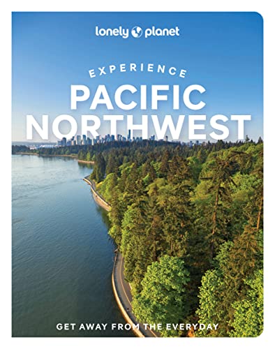 Stock image for Lonely Planet Experience Pacific Northwest 1 (Travel Guide) for sale by Irish Booksellers