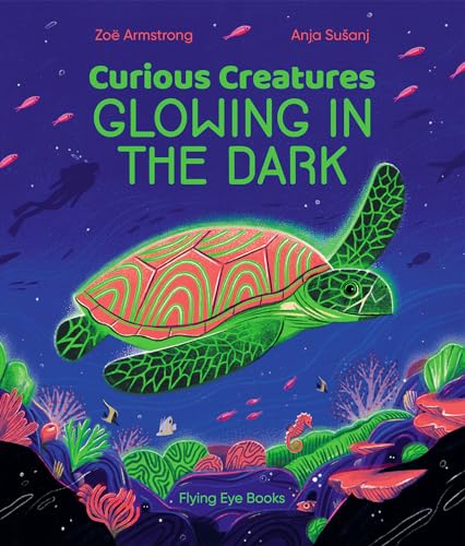 Stock image for Curious Creatures Glowing In The Dark for sale by HPB-Diamond