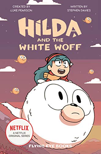 9781838740290: Hilda and the White Woff (Hilda Netflix Original Series Tie-In Fiction 6)