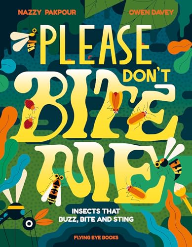Stock image for Please Don't Bite Me!: Insects that Buzz, Bite and Sting for sale by HPB Inc.