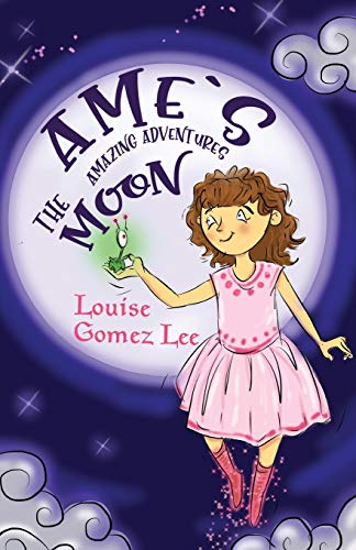Beispielbild fr Ame's Amazing Adventures: The Moon zum Verkauf von WorldofBooks