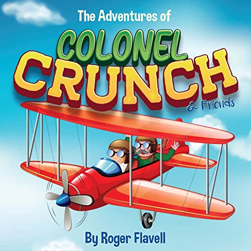 Beispielbild fr The Adventures of Colonel Crunch and Friends zum Verkauf von WorldofBooks