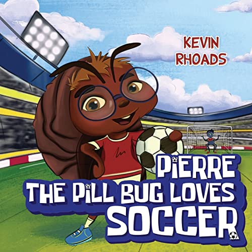 Stock image for Pierre the Pill Bug Loves Soccer for sale by ThriftBooks-Atlanta