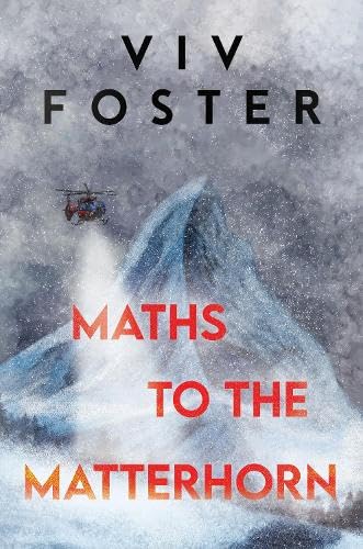 Stock image for Maths To The Matterhorn for sale by GreatBookPrices