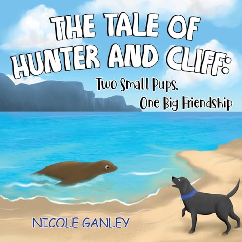 Beispielbild fr The Tale of Hunter and Cliff: Two Small Pups, One Big Friendship zum Verkauf von Books From California