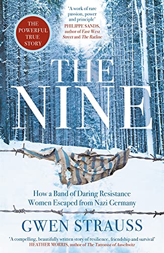 9781838772079: The Nine: How a Band of Daring Resistance Women Escaped from Nazi Germany - The Powerful True Story
