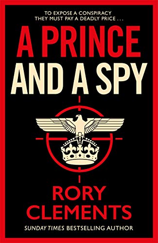 Beispielbild fr A Prince and a Spy: The gripping novel from the master of the wartime spy thriller zum Verkauf von WorldofBooks