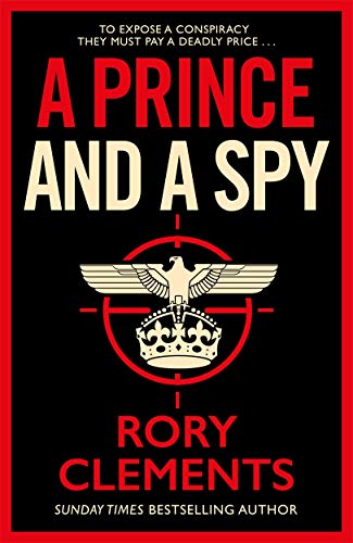 9781838773335: A Prince and a Spy: The gripping novel from the master of the wartime spy thriller