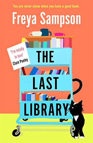Stock image for The Last Library: 'I really loved this . . . a brilliant first novel' Katie Fforde for sale by WorldofBooks