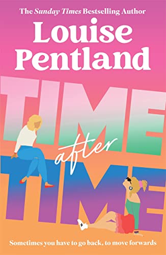 Beispielbild fr Time After Time: The must-read novel from Sunday Times bestselling author Louise Pentland zum Verkauf von Reuseabook