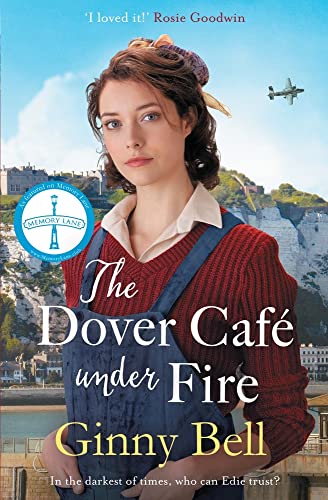 Stock image for The Dover Cafe Under Fire: A moving and dramatic WWII saga (The Dover Cafe Series Book 3) for sale by Front Cover Books