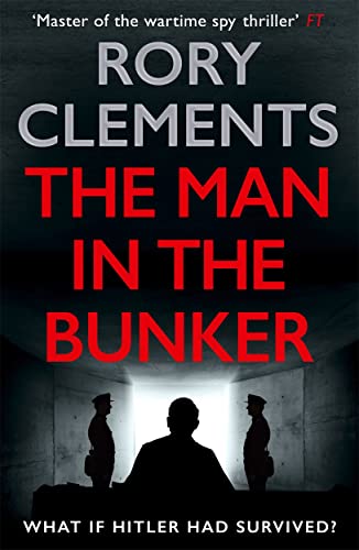  Rory Clements, The Man in the Bunker